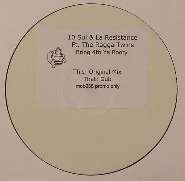10 Sui, La Resistance, The Ragga Twins - Bring Forth Ya Booty