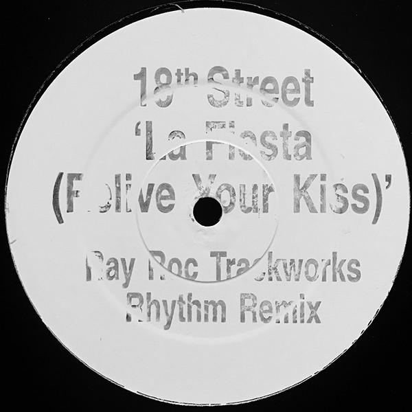 18th Street (2) - La Fiesta (Relive Your Kiss) (Ray Roc Remix)