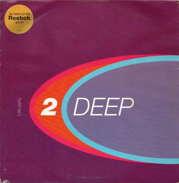 2 Deep (6) - Life Party