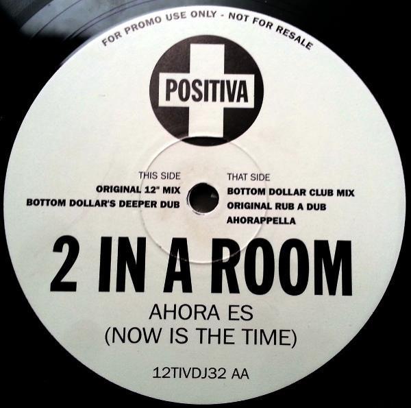 2 In A Room - Ahora Es (Now Is The Time)