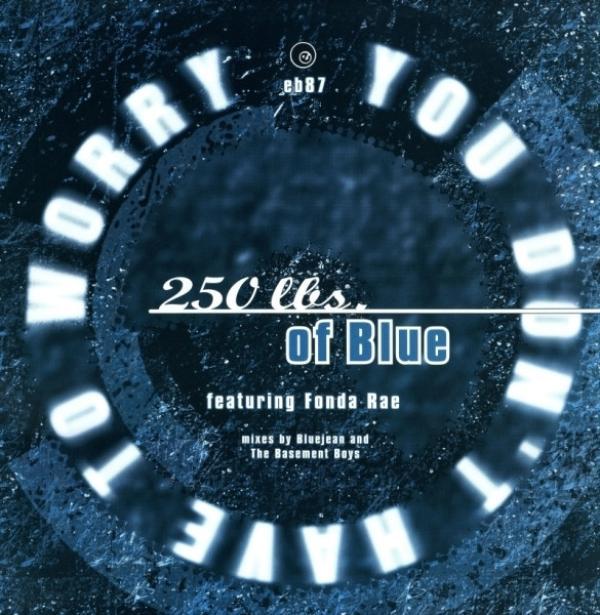 250 Lbs. Of Blue, Fonda Rae - You Don't Have To Worry