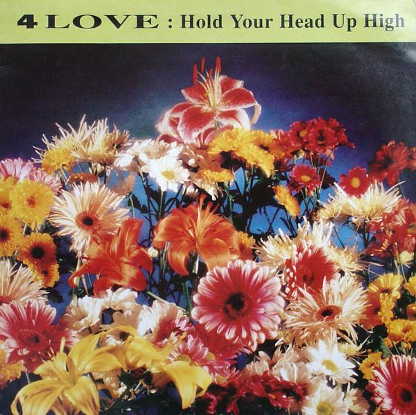 4 Love - Hold Your Head Up High
