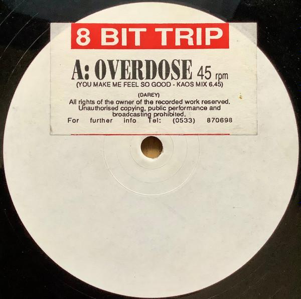 8 Bit Trip - Overdose (You Make Me Feel So Good)