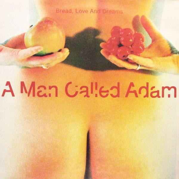 A Man Called Adam - Bread, Love And Dreams