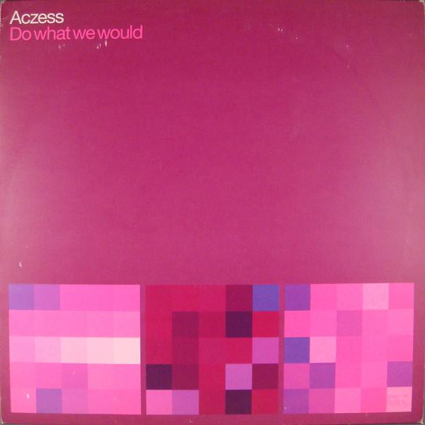 Aczess - Do What We Would