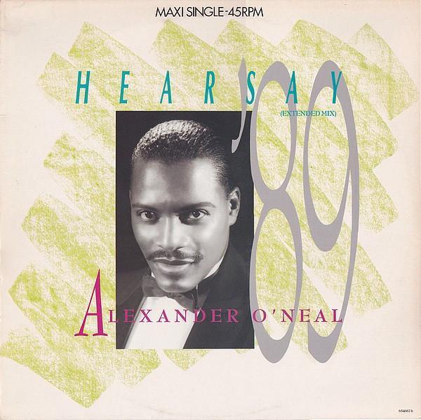 Alexander O'Neal - Hearsay '89 (Extended Mix)