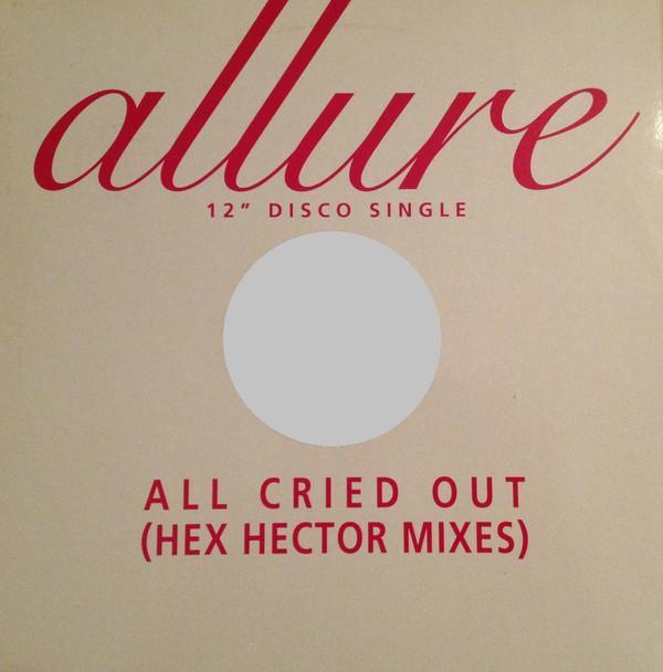 Allure (3) - All Cried Out (Hex Hector Mixes)