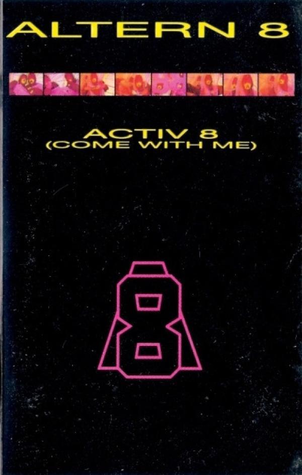 Altern 8 - Activ 8 (Come With Me)