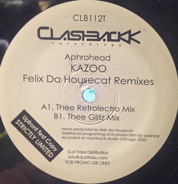 Aphrohead - Kazoo (Felix Da Housecat Remixes)