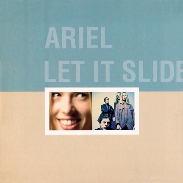 Ariel - Let It Slide