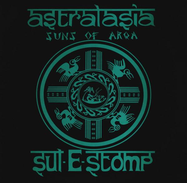 Astralasia, Suns Of Arqa - Sul-E-Stomp