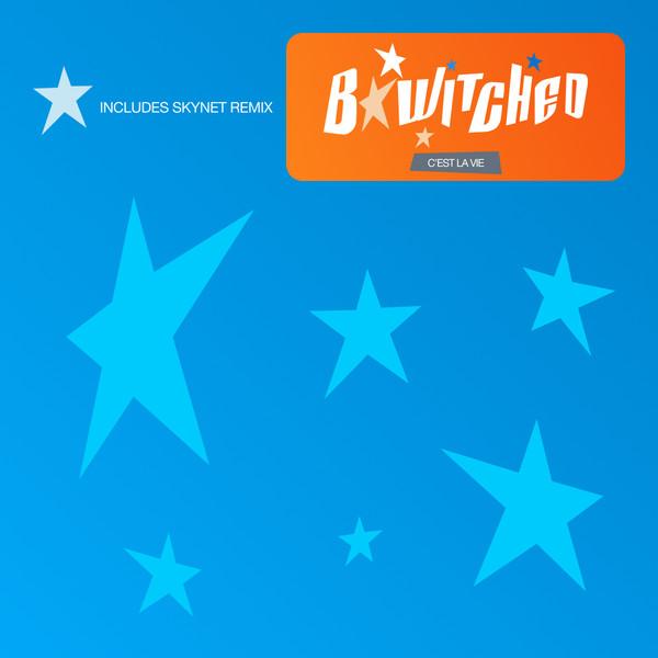 B*Witched - C'est La Vie (Skynet Remixes)