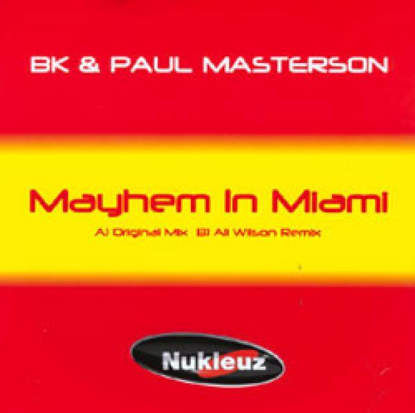 BK, Paul Masterson - Mayhem In Miami