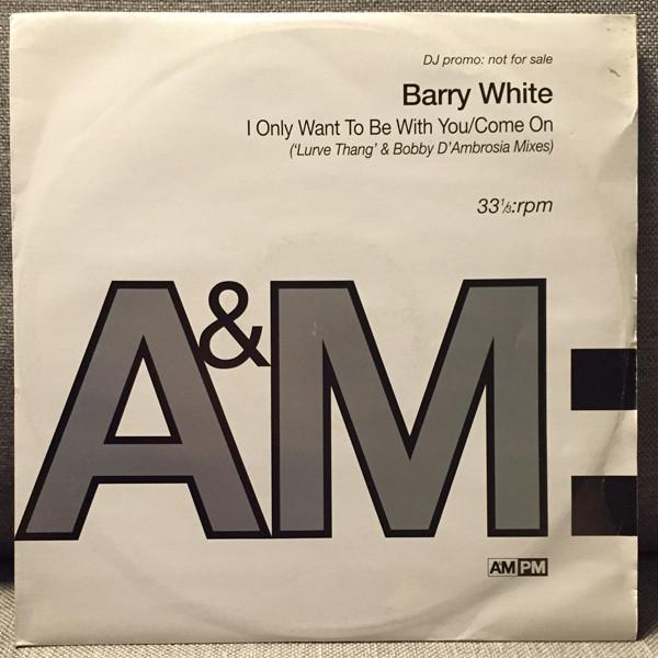 Barry White - I Only Want To Be With You / Come On