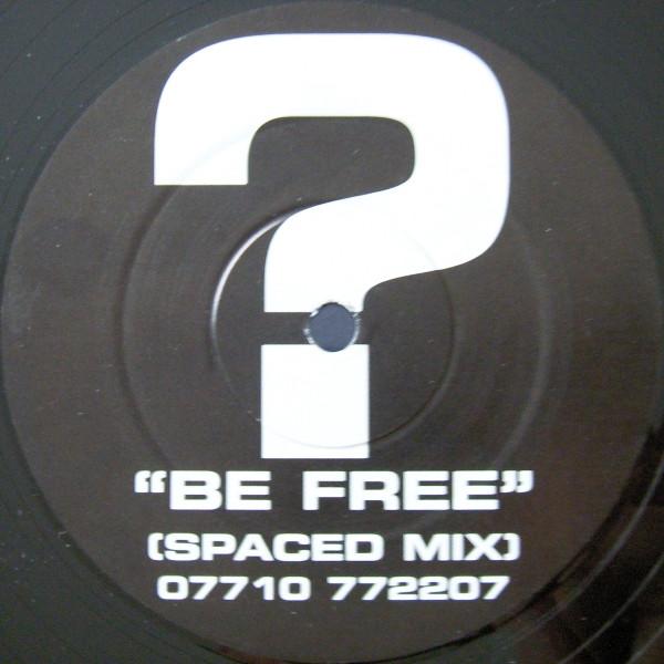  - Be Free (Spaced Mix)