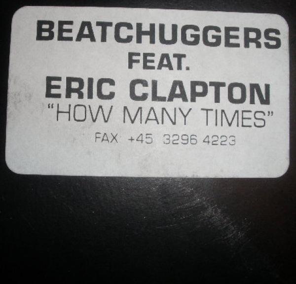 Beatchuggers, Eric Clapton - How Many Times