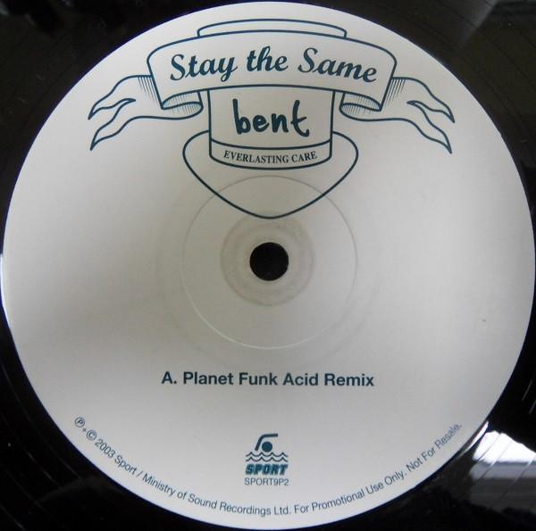 Bent - Stay The Same