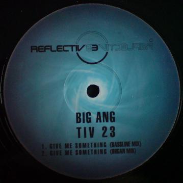 Big Ang - Give Me Something