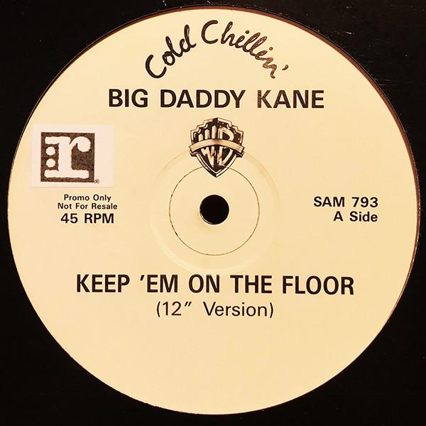 Big Daddy Kane - Keep 'Em On The Floor/It's Hard Being The Kane