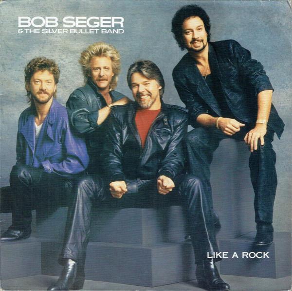 Bob Seger And The Silver Bullet Band - Like A Rock