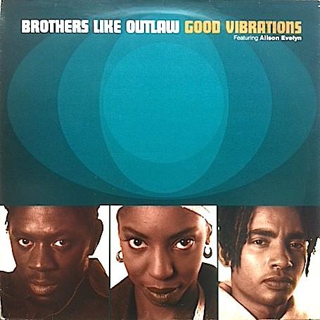 Brothers Like Outlaw - Good Vibrations