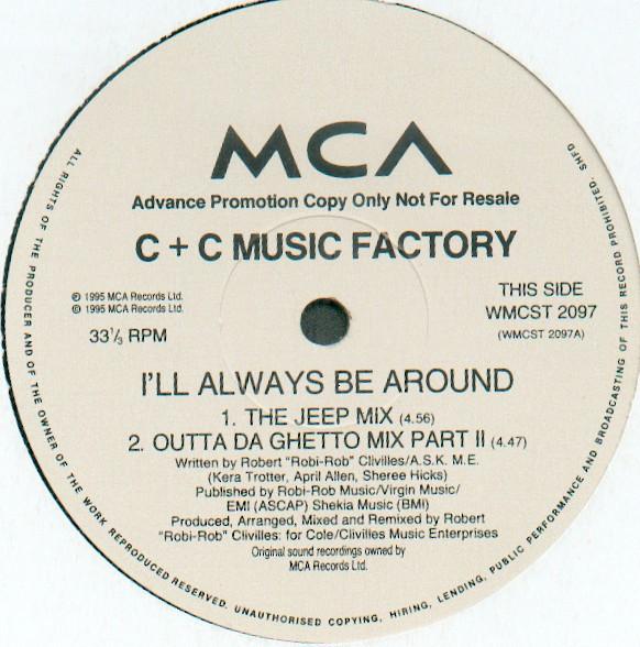 C + C Music Factory - I'll Always Be Around