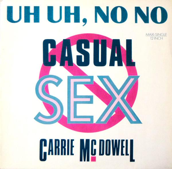 Carrie McDowell - Uh Uh, No No Casual Sex