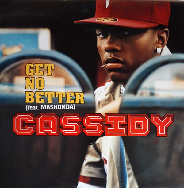 Cassidy (3) - Get No Better
