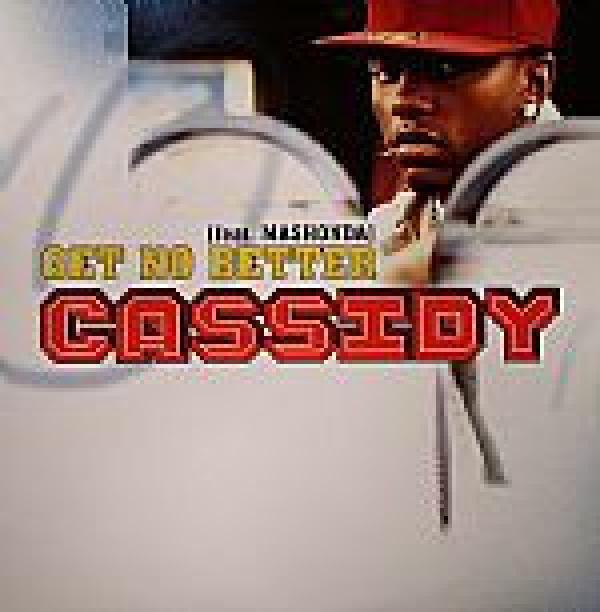 Cassidy , Mashonda - Get No Better
