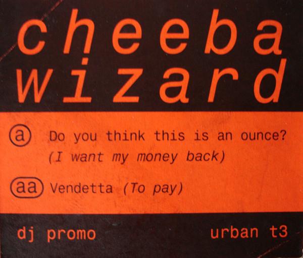 Cheeba Wizard - Do You Think This Is An Ounce? (I Want My Money Back)