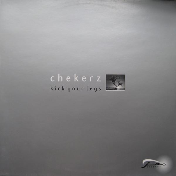 Chekerz - Kick Your Legs