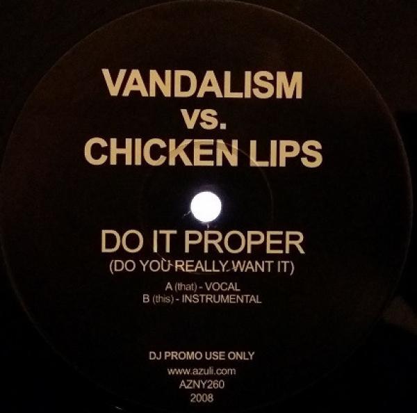 Chicken Lips, Vandalism (2) - Do It Proper (Do You Really Want It)