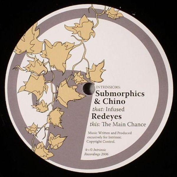 Chino (4), Submorphics, Redeyes - Infused / The Main Chance