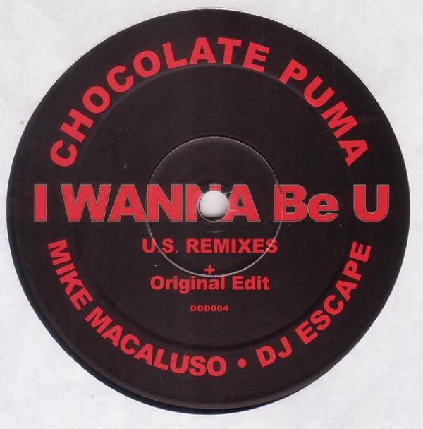 Chocolate Puma - I Wanna Be U - U.S. Remixes + Original Edit