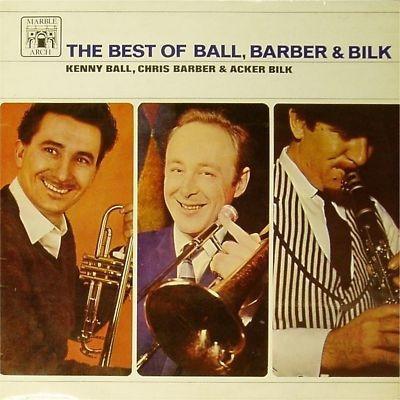 Chris Barber, Acker Bilk, Kenny Ball - The Best Of Ball, Barber & Bilk