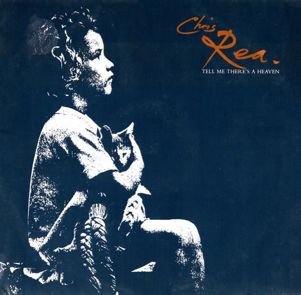 Chris Rea - Tell Me There's A Heaven
