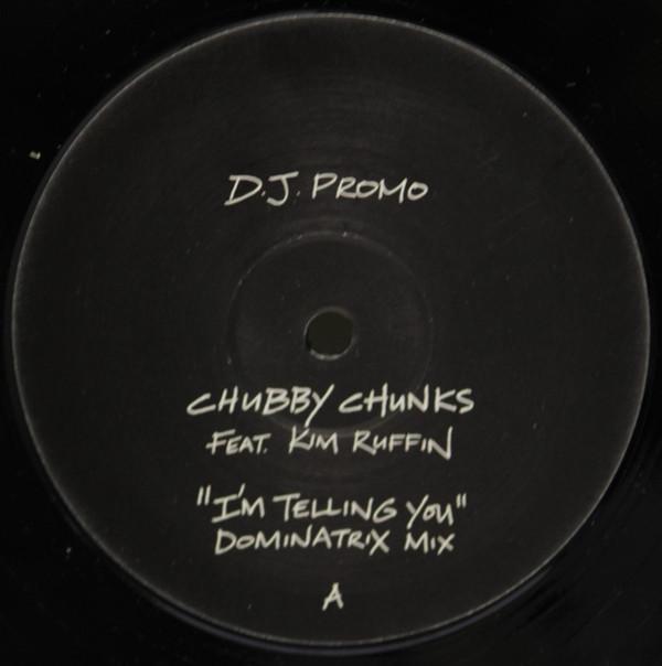 Chubby Chunks, Kim Ruffin - I'm Tellin You