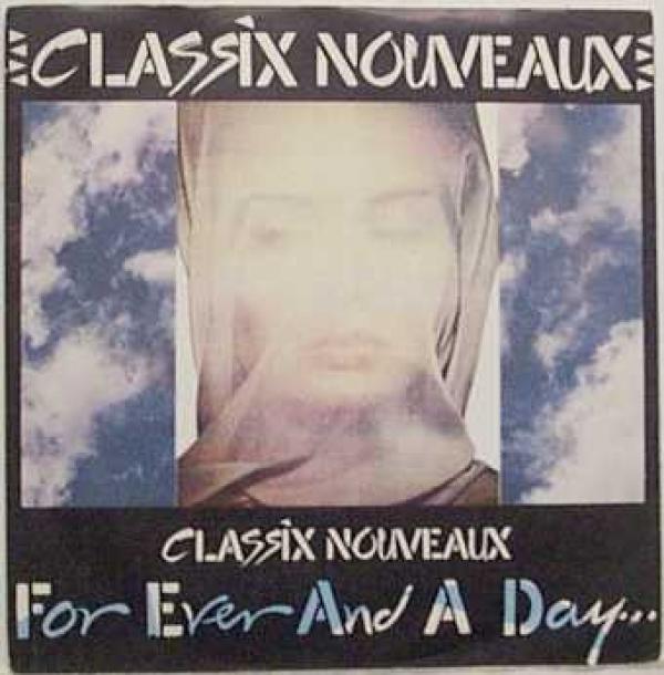 Classix Nouveaux - Forever And A Day