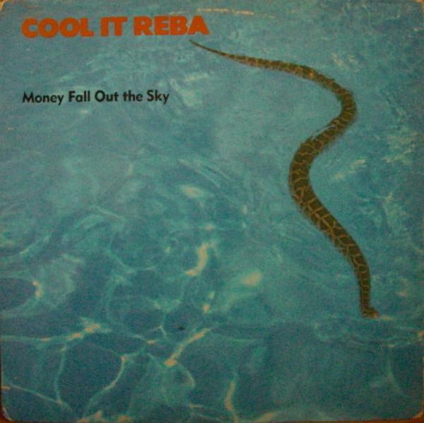 Cool It Reba - Money Fall Out The Sky