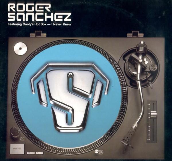 Cooly's Hot Box, Roger Sanchez - I Never Knew