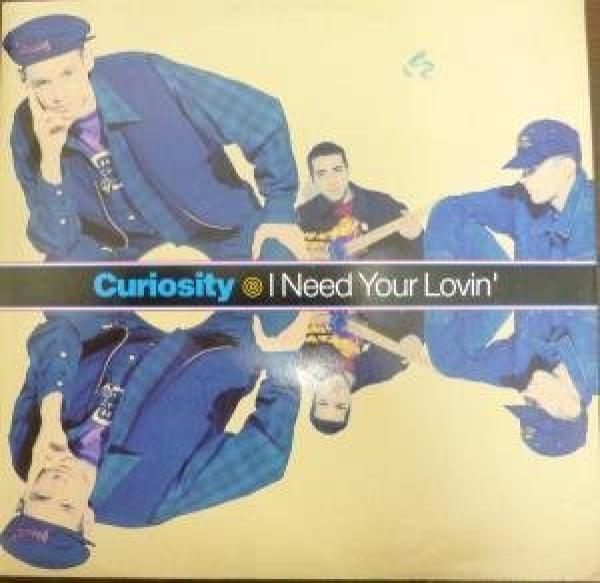 Curiosity - I Need Your Lovin'