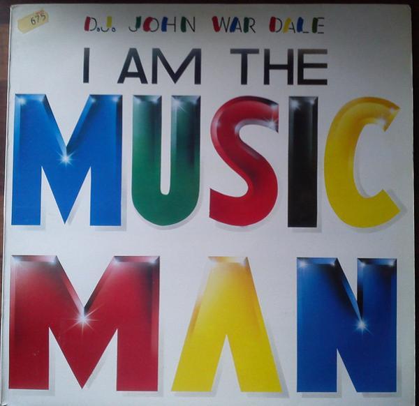 D.J. JOHN WAR DALE - I Am The Music Man