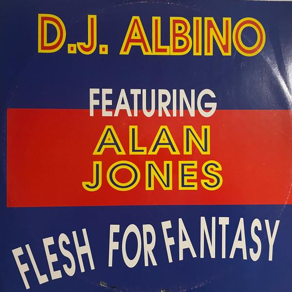 DJ Albino, Alan Jones  - Flesh For Fantasy