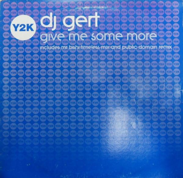 DJ Gert - Give Me Some More