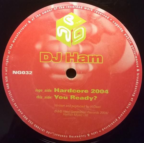 DJ Ham - Hardcore 2004 / You Ready?