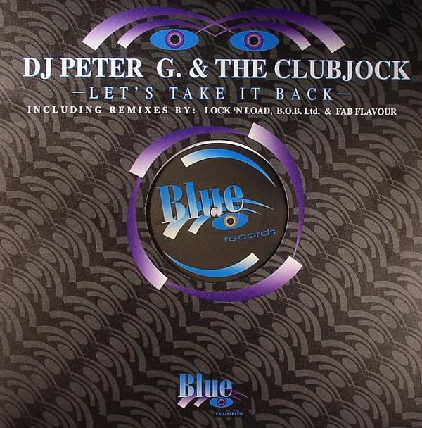 DJ Peter G. & The Clubjock - Let's Take It Back
