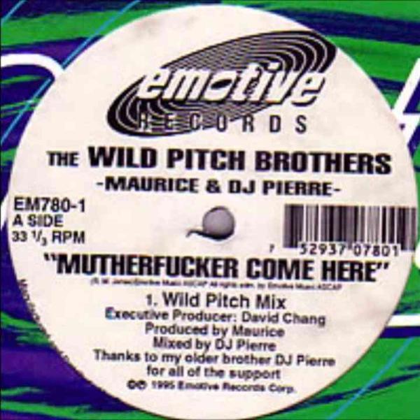 DJ Pierre, King Maurice, The Wild Pitch Brothers - Mutherfucker Come Here