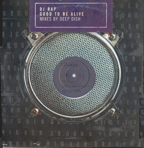 DJ Rap - Good To Be Alive (Mixes By Deep Dish)