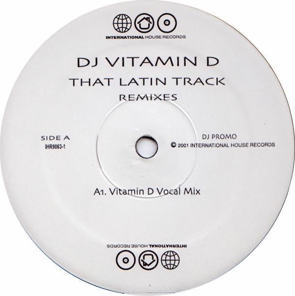 DJ Vitamin D - That Latin Track  (Remixes)
