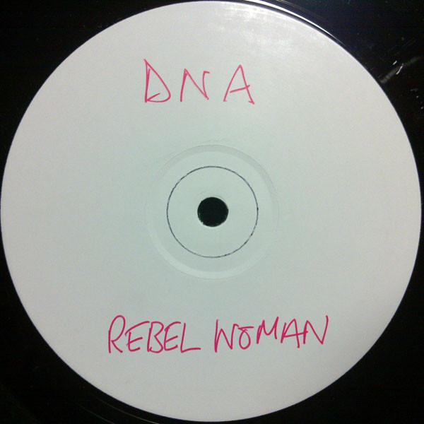 DNA - Rebel Woman / Remix